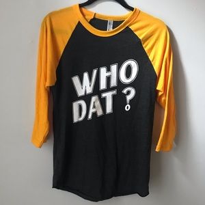 WHO DAT SAINTS Baseball Tee!! Never worn.